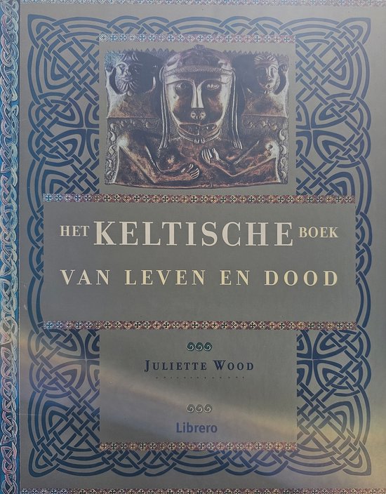 Keltische Boek Van Leven En Dood - Juliette Wood, Kees van den Heuvel