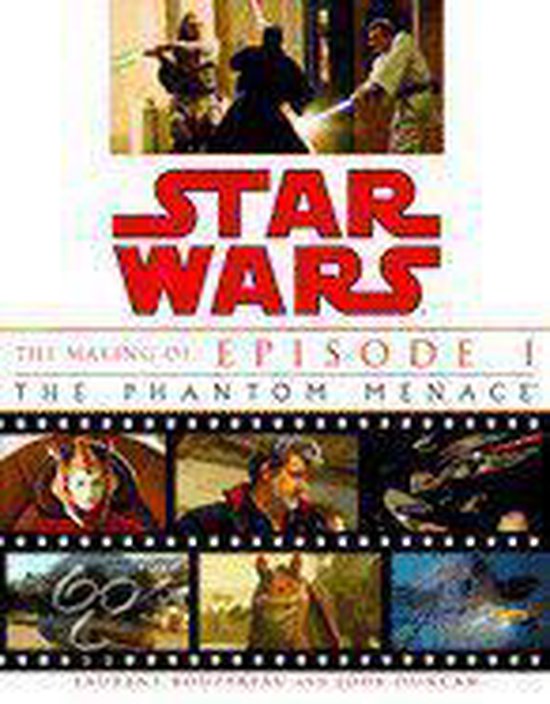 Star Wars The Making Of Episode 1 - Laurent Bouzereau