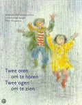 Twee oren om te horen, twee ogen om te zien - Annelies van Hees