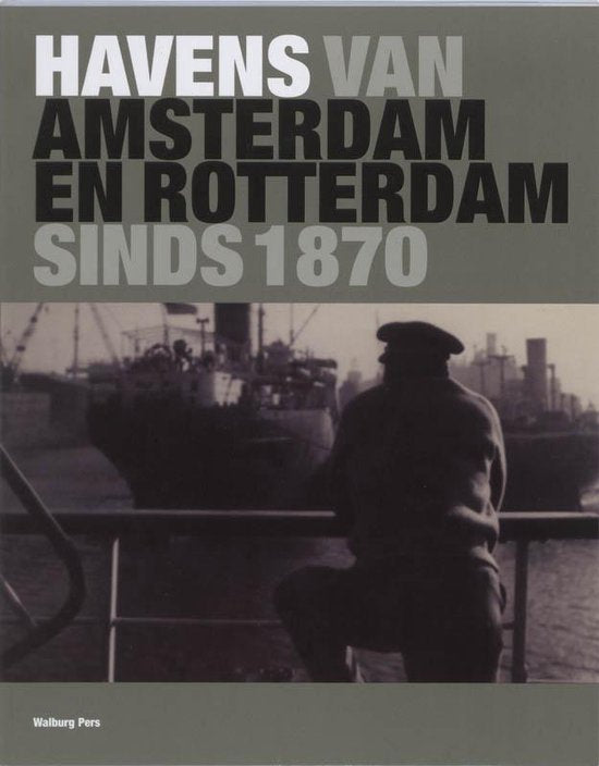 Havens Van Amsterdam En Rotterdam Sinds 1870 - Remmelt Daalder, Jeroen Ter Bruggen