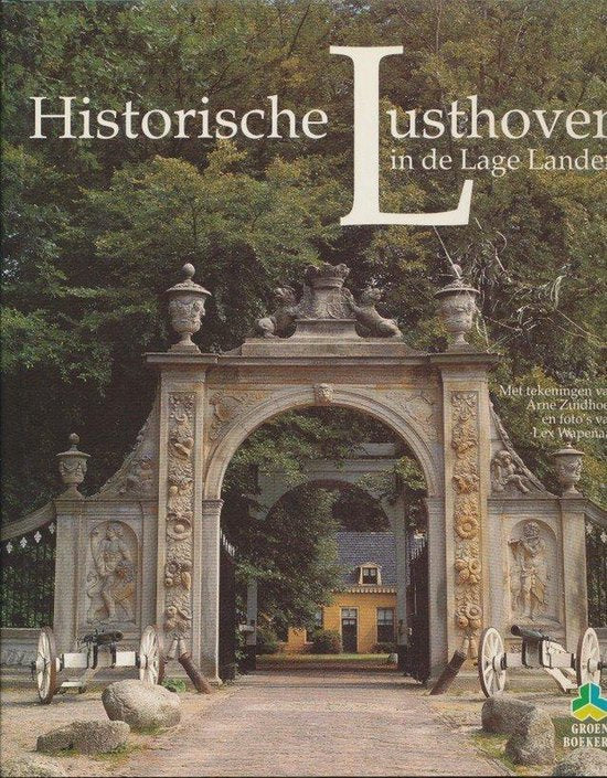 Historische lusthoven in de Lage Landen - Rene Bosch van Drakestein, Ton Coops