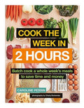 Cook The Week in 2 Hours - Caroline Pessin