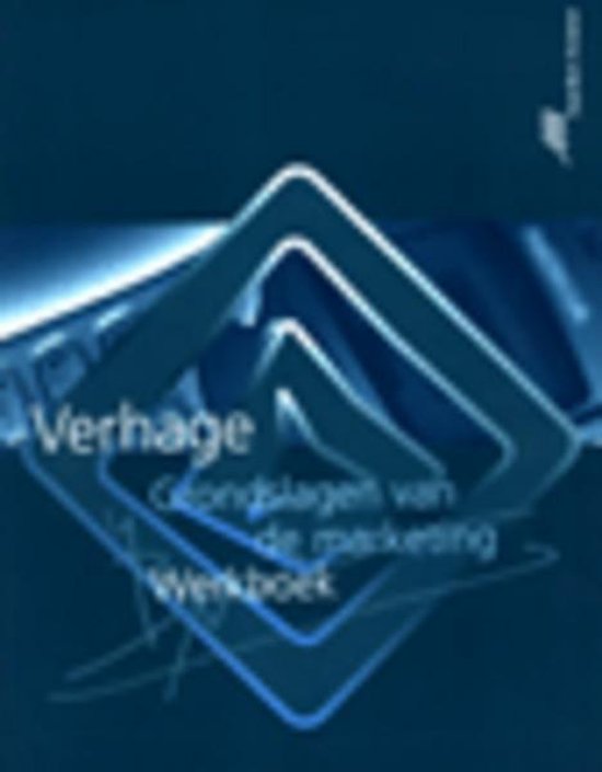 Werkboek Grondslagen van de marketing - B. Verhage