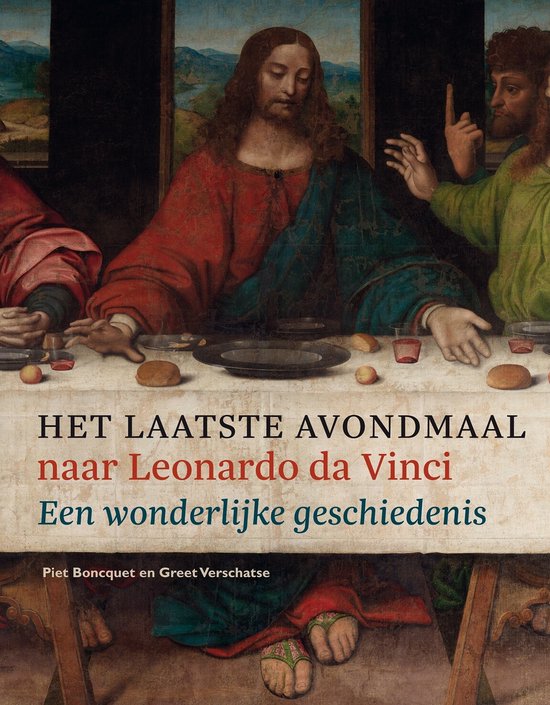 Het Laatste Avondmaal naar Leonardo da Vinci - Piet Boncquet, Greet Verschatse