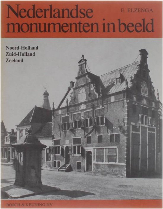 Nederlandse monumenten in beeld - E. Elzenga