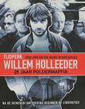 Tijdperk Willem Holleeder - John van den Heuvel, Bert Huisjes