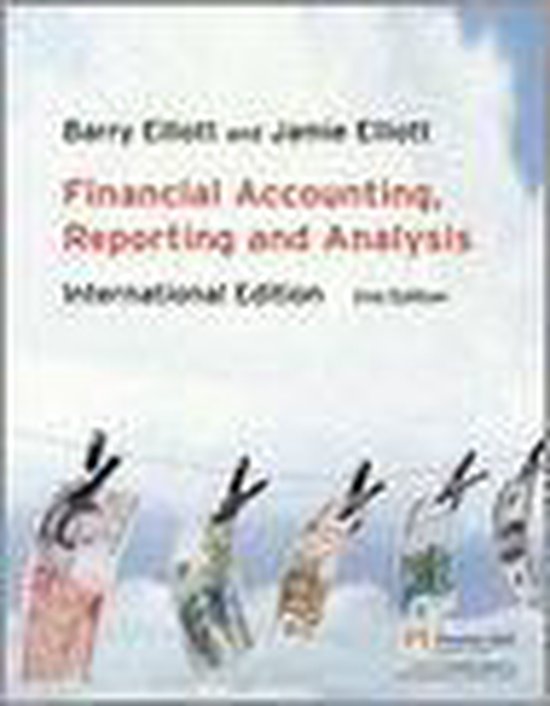 Financial Accounting, Reporting And Analysis - Barry Elliott, Jamie Elliott
