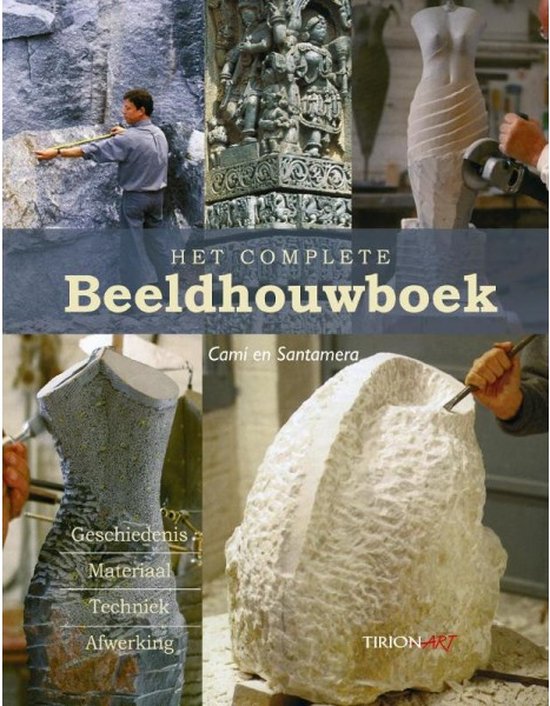 Het Complete Beeldhouwboek - J.T. I. Cami, J.C. Santamera