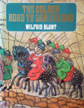 The Golden Road to Samarkand - Wilfrid Blunt