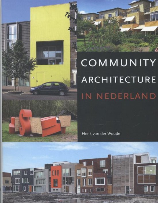 Community architecture in Nederland - Henk Van Der Woude
