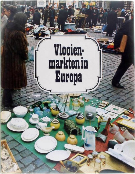 Vlooienmarkten in Europa - Jean - Claude Baudot, B. Eberle