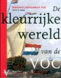 De kleurrijke wereld van de VOC - Leo Akveld, Els M. Jacobs