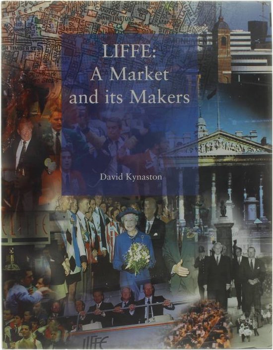 Liffe: A Market and its Makers - David Kynaston