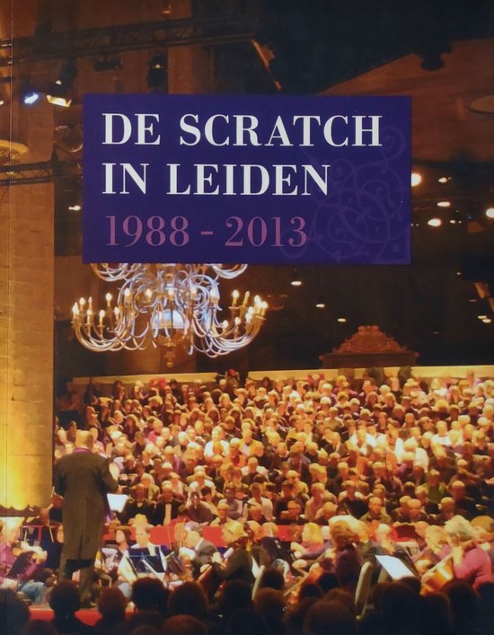 De Scratch in Leiden 1988 - 2013 - Eduard Cremers, Rob van Hilten
