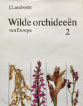 Wilde orchideeen van Europa 2 - J. Landwehr