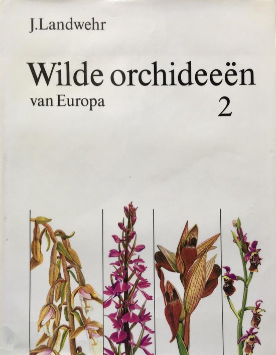 Wilde orchideeen van Europa 2 - J. Landwehr