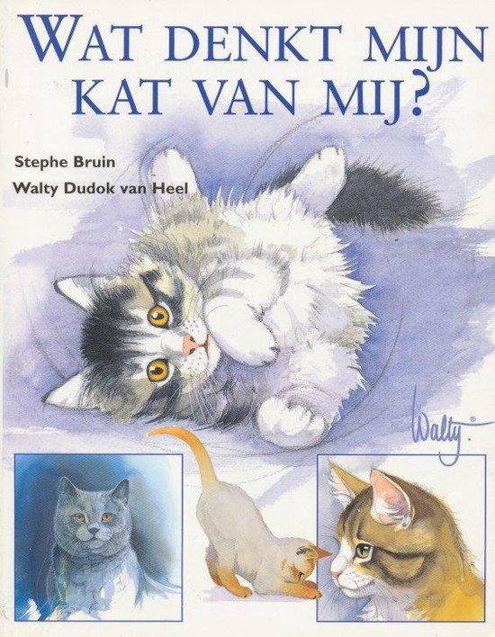 "Wat denkt mijn kat van mij?" - W. Dudok van Heel, S. Bruin