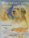 WAT DENKT MIJN HOND VAN MIJ - Walty Dudok van Heel