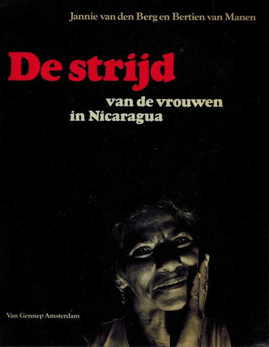 Stryd van de vrouwen in nicaragua - Bertien van Manen, Jannie van den Berg
