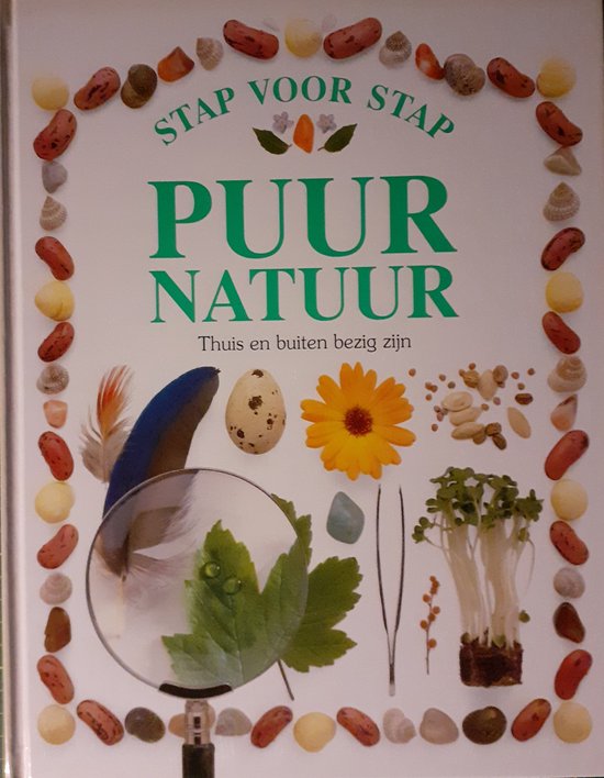 Puur Natuur - Stap Voor Stap - Thuis en buiten bezig zijn - Angela Wilkes, Dave King