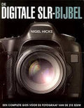 De Digitale SLR - Bijbel - Nigel Hicks