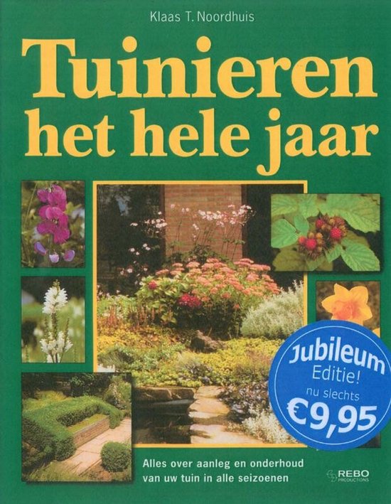 Tuinieren het hele jaar - K.T. Noordhuis