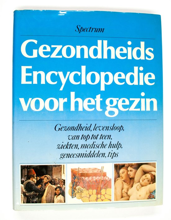 Spectrum gezondheids encyclopedie v.h. gezin - M.L.J. Wouters - Karel