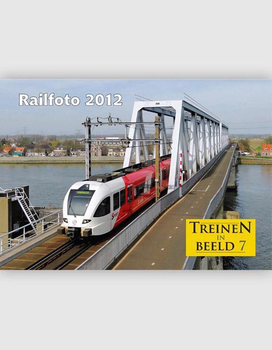 Treinen in Beeld 7: Railfoto 2012