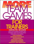 More Team Games for Trainers - Carolyn Nilson, Nilson Carolyn