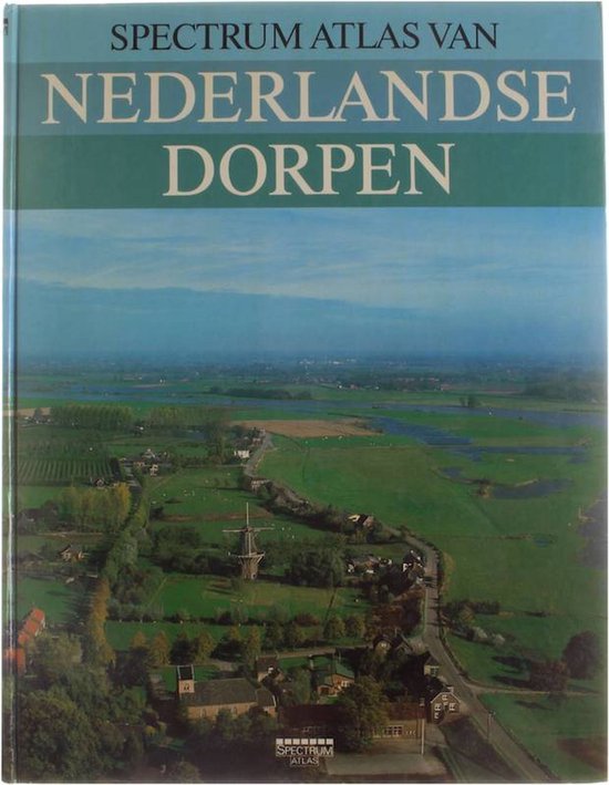 Spectrum atlas van de Nederlandse dorpen - Klaas Woudt