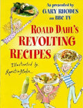 Revolting Recipes - Roald Dahl, Felicity Dahl