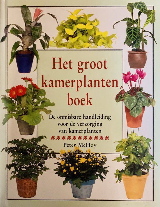 Het groot kamerplantenboek - Peter Mchoy, Gerard M.L. Harmans