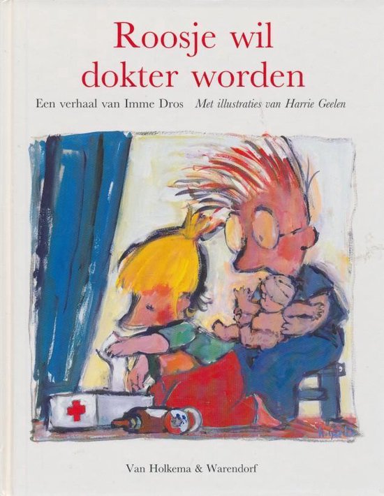 Roosje wil dokter worden - Imme Dros, Harrie Geelen