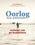Oorlog in je achtertuin - Jan Blokker, Jan Blokker Jr