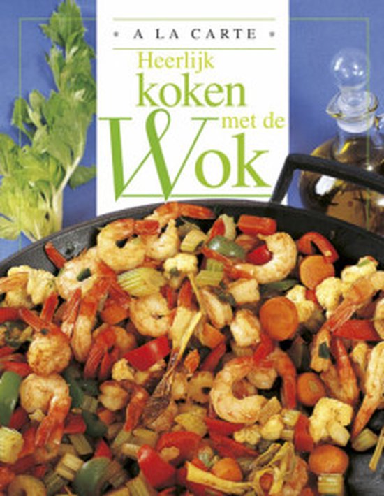 A La Carte Recepten Wok - Onbekend