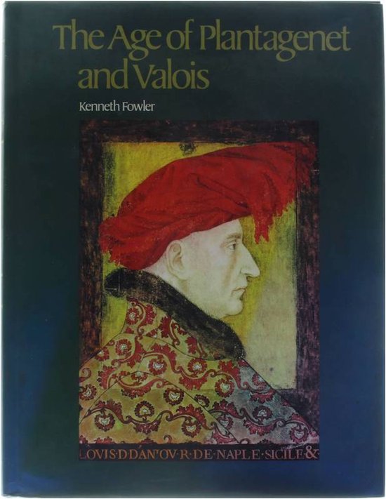 The Age of Plantagenet and Valois - Fowler, Kenneth