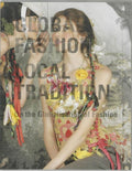 Global Fashion Local Tradition - Jose Teunissen, Jan Brand