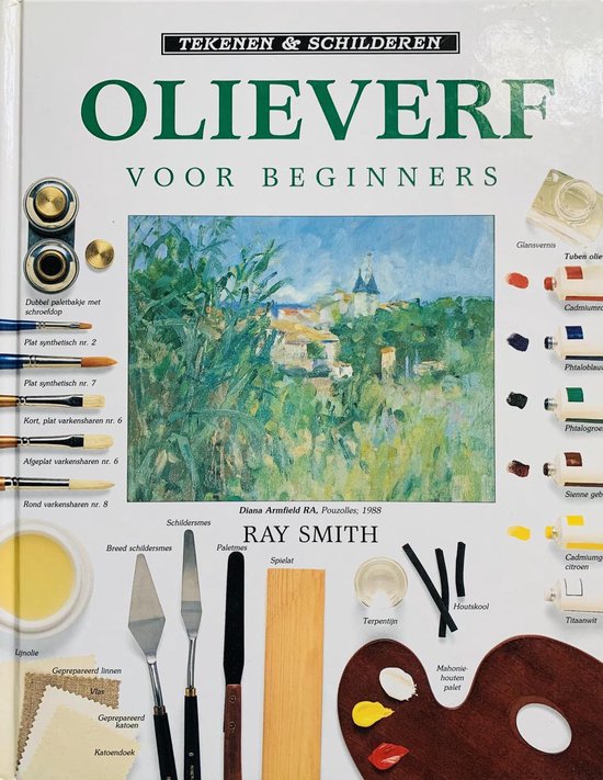 Olieverf voor beginners - Ray Smith, Willemien Werkman