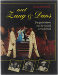 Met zang & dans: de geschiedenis van de musical in Nederland - Van Ewijk Paul
