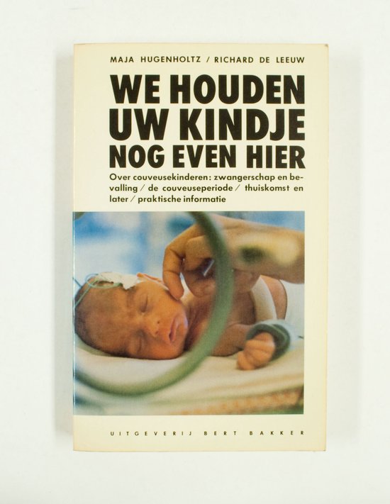 WE HOUDEN UW KINDJE NOG EVEN HIER - Hugenholtz, G. - J. Kloosterman