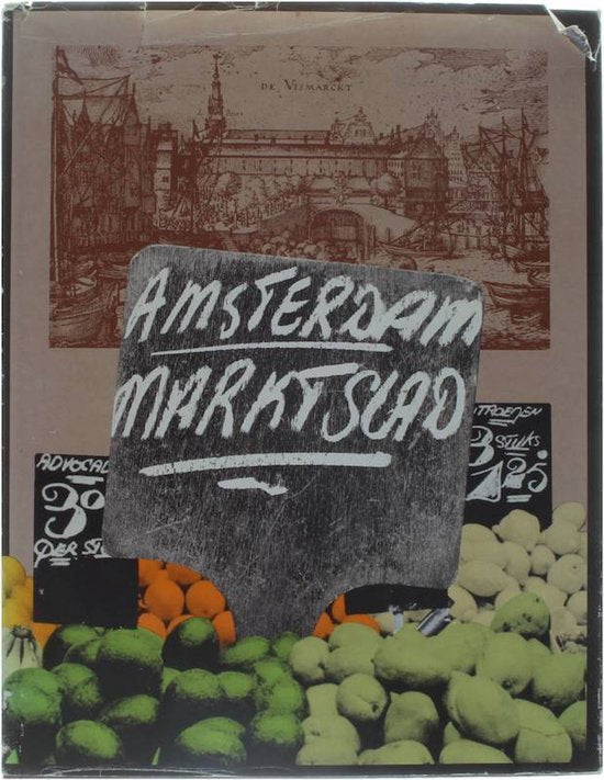 Amsterdam marktstad - Renee Kistemaker, Michiel Wagenaar en Jos van Assendelft