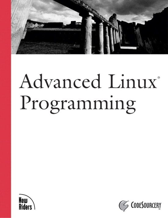 Advanced Linux Programming - Codesourcery, Jeffrey Oldham