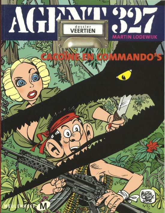 Agent 327 dossier veertien: Cacoine en commando's - Martin Lodewijk