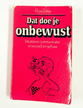 Dat doe je onbewust
