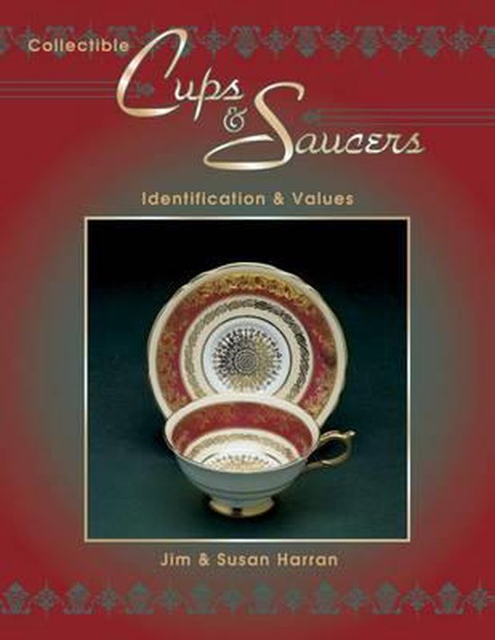 Collectible Cups and Saucers - Jim Harran, Susan Harran