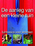 De Aanleg Van Een Kleine Tuin - P. Clayton