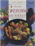 A La Carte Gezond En Lekker - Onbekend