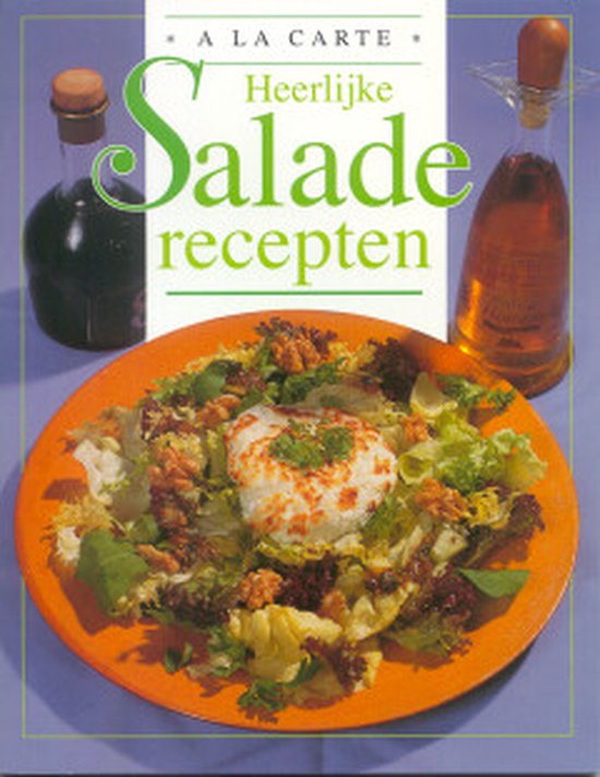 A La Carte Heerijke Salade Recepten - Onbekend