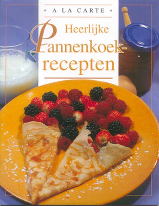 A La Carte Pannenkoekrecepten - Onbekend