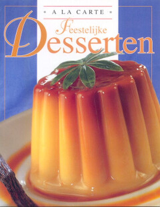 A La Carte Feestelijke Desserten - Onbekend